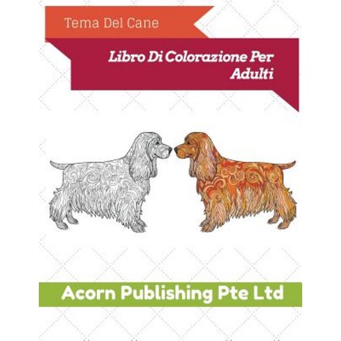 Tema del Cane: Libro Di Colorazione Per Adulti Paperback, Createspace Independent Publishing Platform