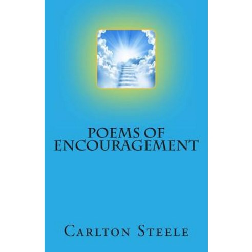 Poems of Encouragement Paperback, Createspace Independent Publishing Platform
