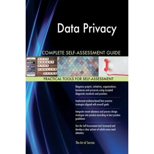Data Privacy Complete Self-Assessment Guide Paperback, Createspace Independent Publishing Platform