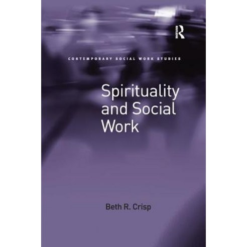Spirituality and Social Work Paperback, Routledge