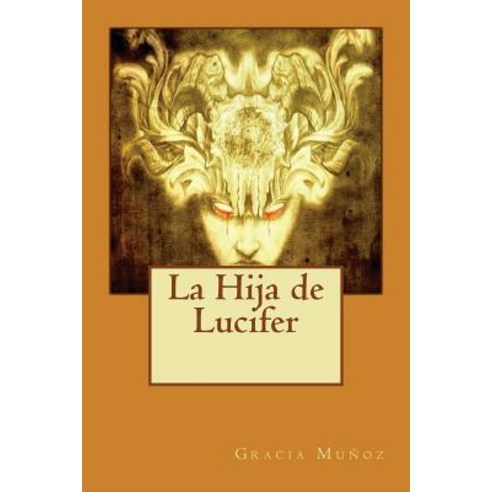 La Hija de Lucifer Paperback, Createspace Independent Publishing Platform