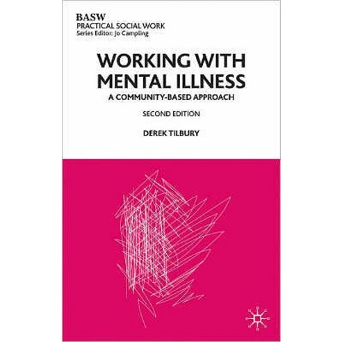 Working with Mental Illness: A Community-Based Approach Paperback, Palgrave