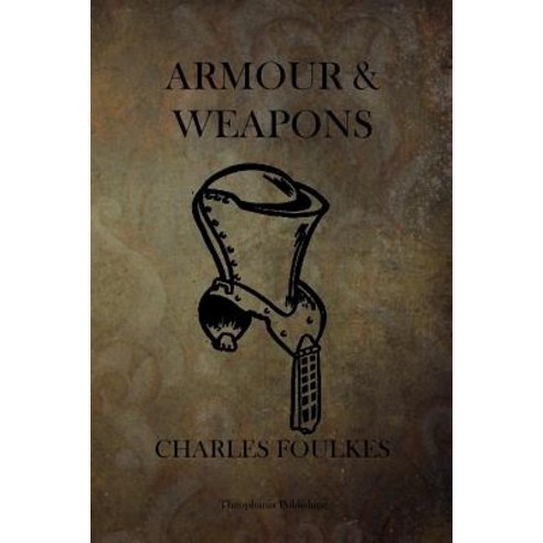Armour and Weapons Paperback, Createspace Independent Publishing Platform