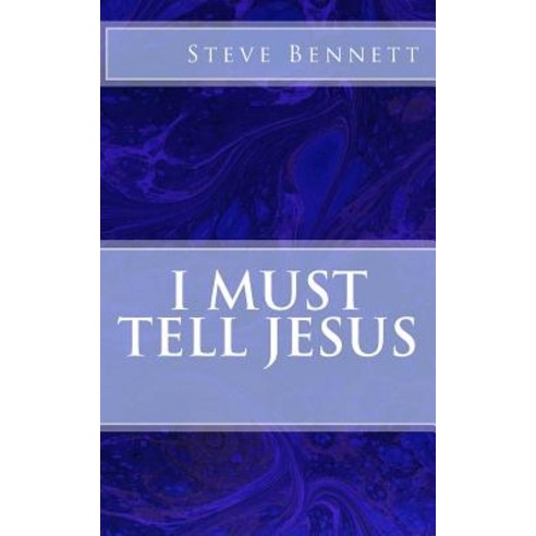 I Must Tell Jesus Paperback, Createspace Independent Publishing Platform