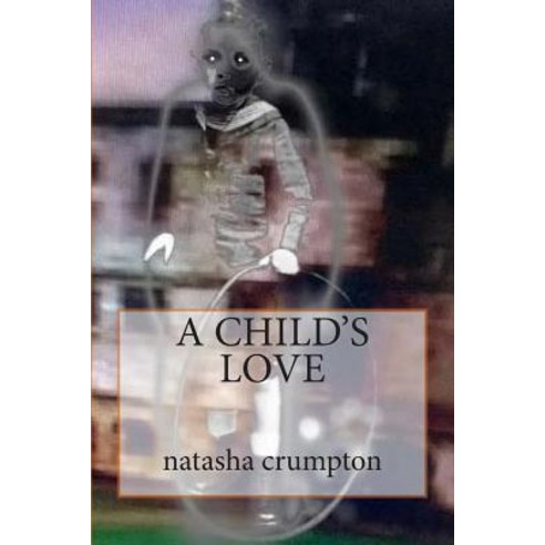 A Child''s Love Paperback, Createspace