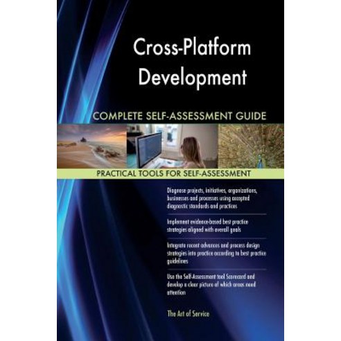 Cross-Platform Development Complete Self-Assessment Guide Paperback, Createspace Independent Publishing Platform