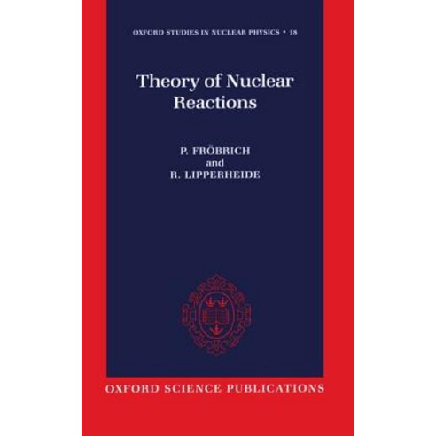 Theory of Nuclear Reactions Hardcover, OUP Oxford