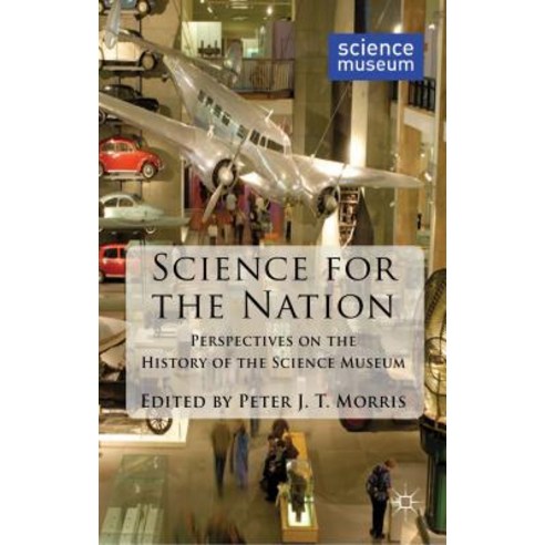 Science for the Nation: Perspectives on the History of the Science ...