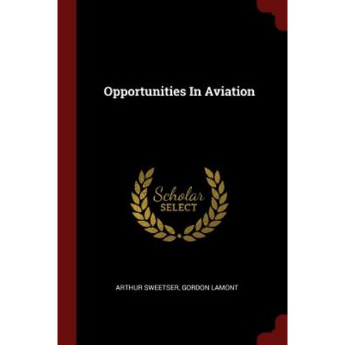 Opportunities in Aviation Paperback, Andesite Press