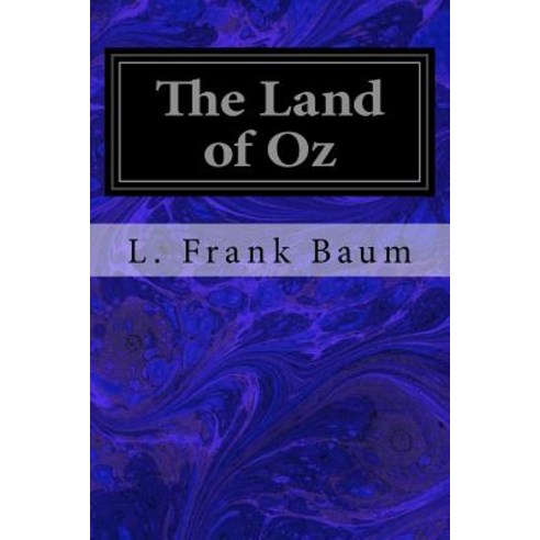 The Land of Oz Paperback, Createspace Independent Publishing Platform