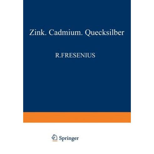 Elemente Der Zweiten Nebengruppe: Zink - Cadmium - Quecksilber Paperback, Springer
