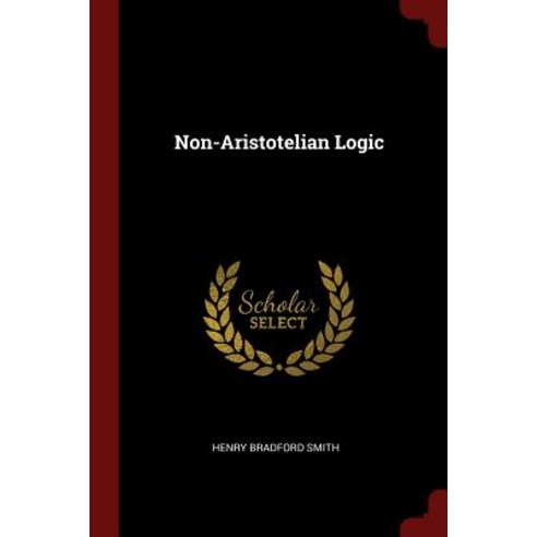 Non-Aristotelian Logic Paperback, Andesite Press
