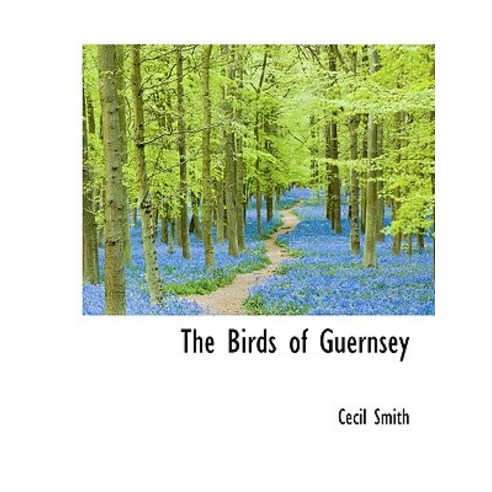 The Birds of Guernsey Paperback, BiblioLife