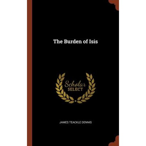The Burden of Isis Hardcover, Pinnacle Press