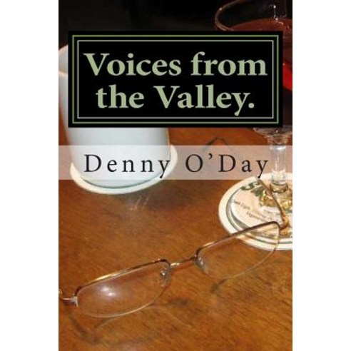 Voices from the Valley Paperback, Createspace Independent Publishing Platform