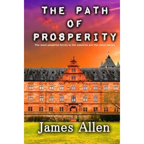 The Path of Prosperity Paperback, Createspace Independent Publishing Platform
