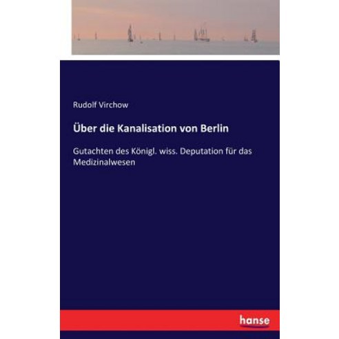 Uber Die Kanalisation Von Berlin Paperback, Hansebooks