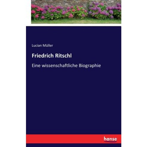 Friedrich Ritschl Paperback, Hansebooks