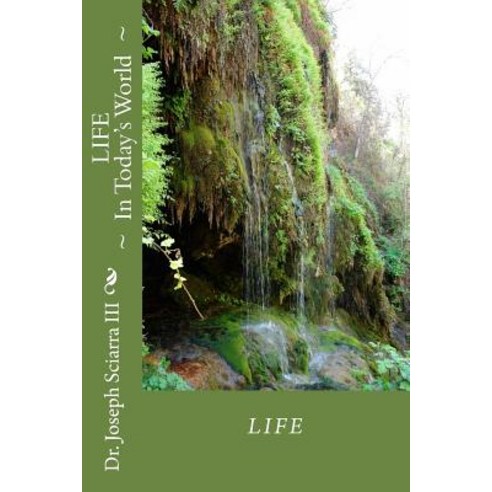 Life in Today''s World Paperback, Createspace Independent Publishing Platform
