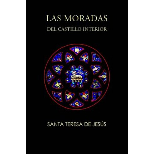Las Moradas del Castillo Interior Paperback, Createspace Independent Publishing Platform