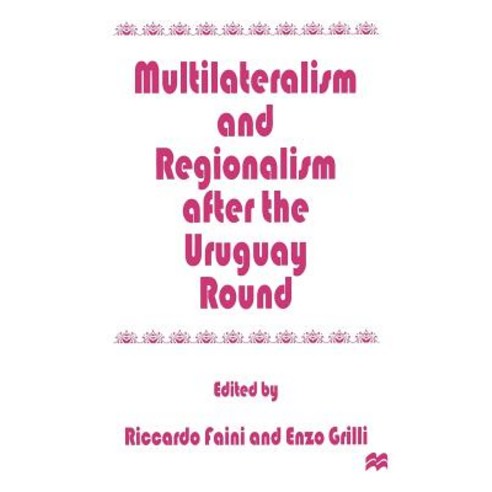 Multilateralism and Regionalism After the Uruguay Round Hardcover, Palgrave MacMillan