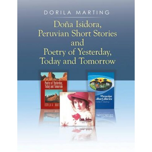 Dona Isidora Peruvian Short Stories and Poetry of Yesterday Today and Tomorrow Paperback, Xlibris