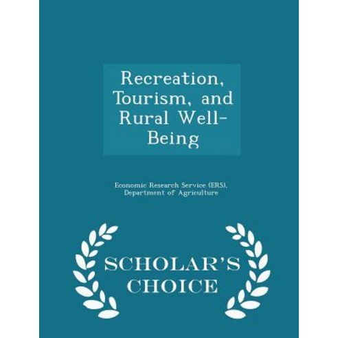 Recreation Tourism and Rural Well-Being - Scholar''s Choice Edition Paperback