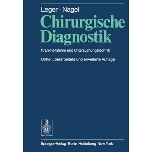 Chirurgische Diagnostik: Krankheitslehre Und Untersuchungstechnik Paperback, Springer
