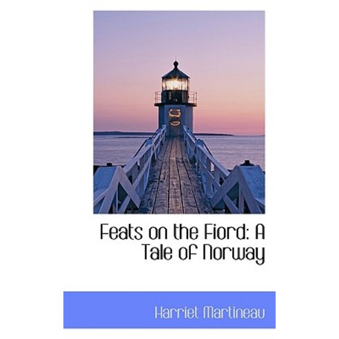 Feats on the Fiord: A Tale of Norway Paperback, BiblioLife