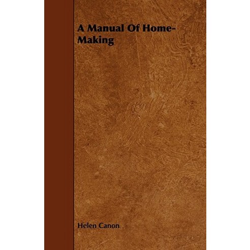A Manual of Home-Making Paperback, Hildreth Press