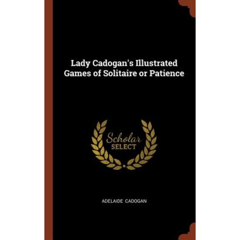 Lady Cadogan''s Illustrated Games of Solitaire or Patience Hardcover, Pinnacle Press