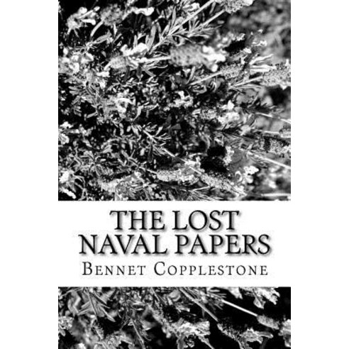 The Lost Naval Papers Paperback, Createspace Independent Publishing Platform