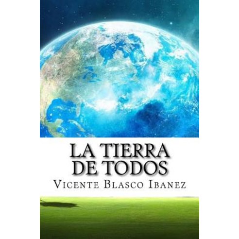 La Tierra de Todos Paperback, Createspace Independent Publishing Platform