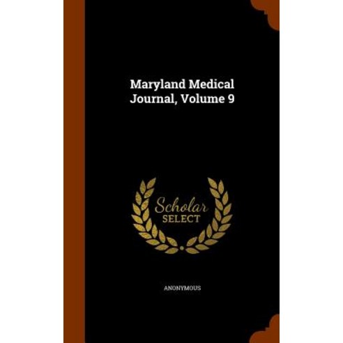 Maryland Medical Journal Volume 9 Hardcover, Arkose Press