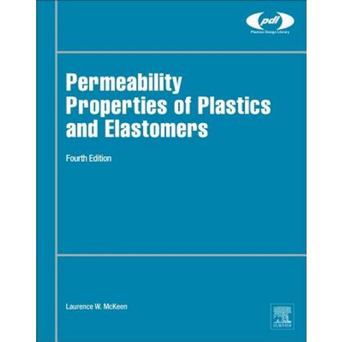 Permeability Properties of Plastics and Elastomers Hardcover, William Andrew