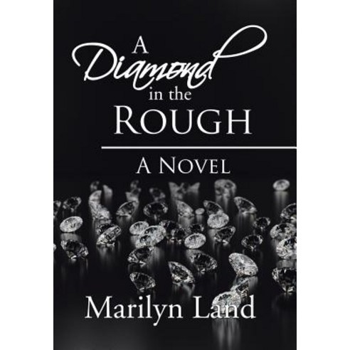 A Diamond in the Rough Hardcover, iUniverse