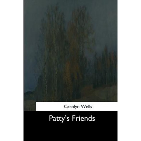 Patty''s Friends Paperback, Createspace Independent Publishing Platform