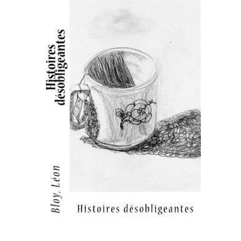 Histoires Desobligeantes Paperback, Createspace Independent Publishing Platform