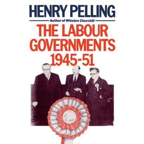 The Labour Governments 1945-51 Paperback, MacMillan