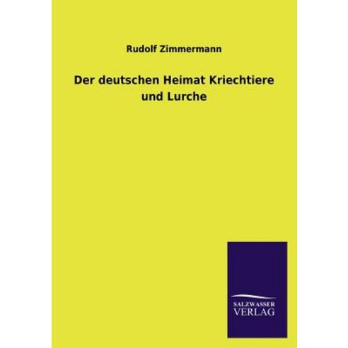 Der Deutschen Heimat Kriechtiere Und Lurche Paperback, Salzwasser-Verlag Gmbh