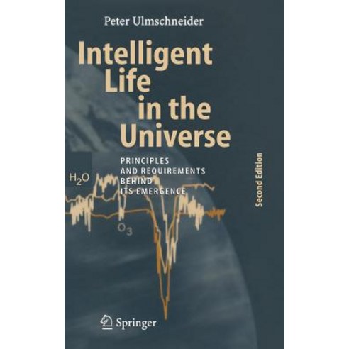 Intelligent Life in the Universe: Principles and Requirements Behind Its Emergence Hardcover, Springer