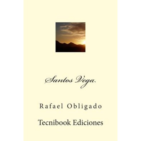 Santos Vega Paperback, Createspace Independent Publishing Platform