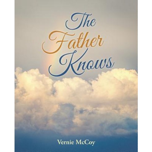 The Father Knows Paperback, WestBow Press