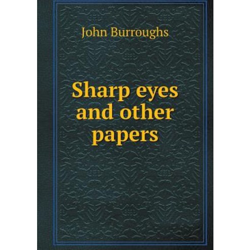 Sharp Eyes and Other Papers Paperback, Book on Demand Ltd.