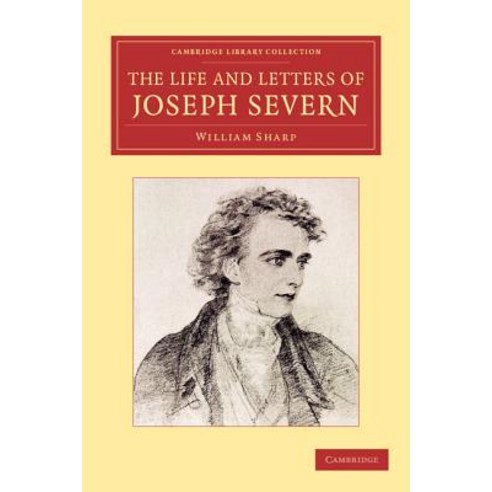 The Life and Letters of Joseph Severn, Cambridge University Press