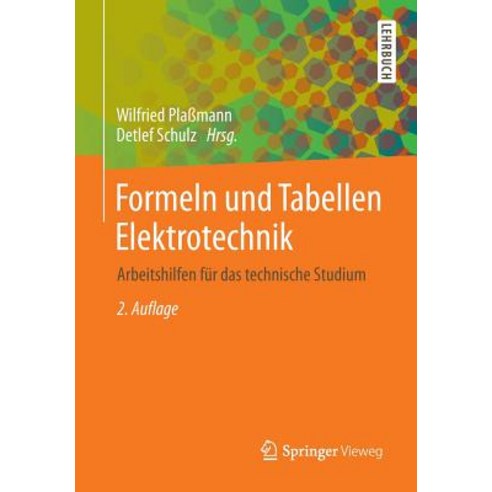 Formeln Und Tabellen Elektrotechnik: Arbeitshilfen Fur Das Technische Studium Paperback, Springer Vieweg
