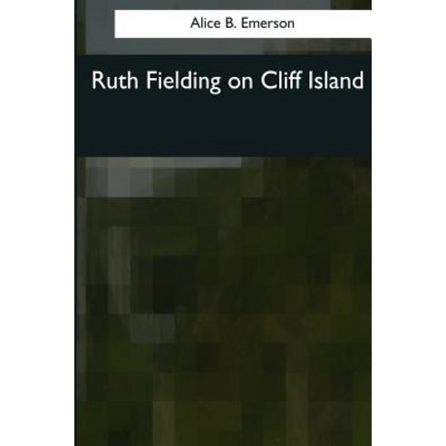 Ruth Fielding on Cliff Island Paperback, Createspace Independent Publishing Platform