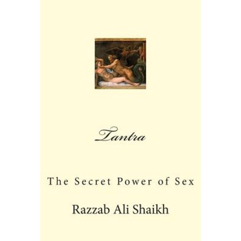 Tantra: The Secret Power of Sex Paperback, Createspace