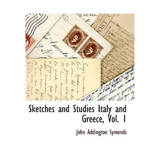 Sketches and Studies Italy and Greece Vol. 1 Paperback, BCR (Bibliographical Center for Research)