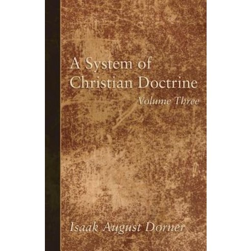 A System of Christian Doctrine Volume 3 Hardcover, Wipf & Stock Publishers